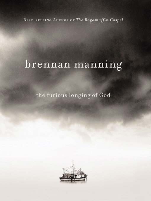 Title details for The Furious Longing of God by Brennan Manning - Available